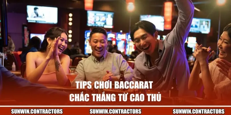 Tips chơi Baccarat chắc thắng từ cao thủ 