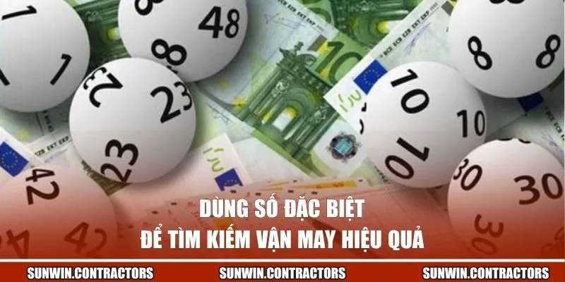 Dùng số đặc biệt để tìm kiếm vận may hiệu quả